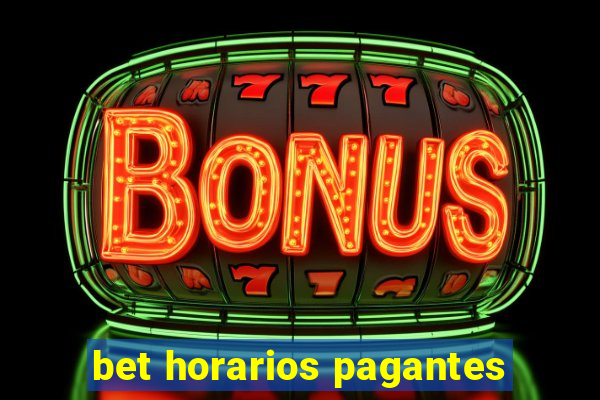 bet horarios pagantes